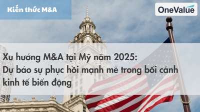 Xu hướng M&A tại Mỹ năm 2025: Dự báo sự phục hồi mạnh mẽ