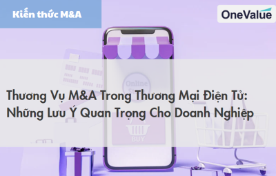 Thương vụ M&A trong thương mại điện tử: Những lưu ý quan trọng cho doanh nghiệp