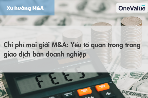 chi-phi-moi-gioi-MA-yeu-to-quan-trong-khi-ban-doanh-nghiep Chi phí môi giới M&A: Yếu tố quan trọng trong giao dịch bán doanh nghiệp