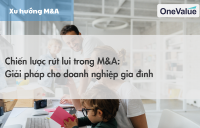 Chiến lược rút lui trong M&A: Giải pháp cho doanh nghiệp gia đình