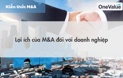 Lợi ích của M&A đối với doanh nghiệp