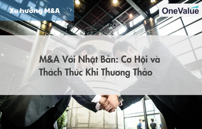 M&A với Nhật Bản: Cơ hội và thách thức khi thương thảo
