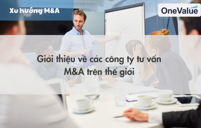 Giới thiệu về các công ty tư vấn M&A trên thế giới