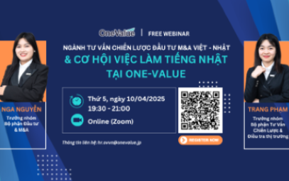 tu-van-chien-luoc-MA-Viet-Nhat-2 Ngành tư vấn chiến lược đầu tư M&A Việt - Nhật & cơ hội việc làm tiếng Nhật tại ONE-VALUE