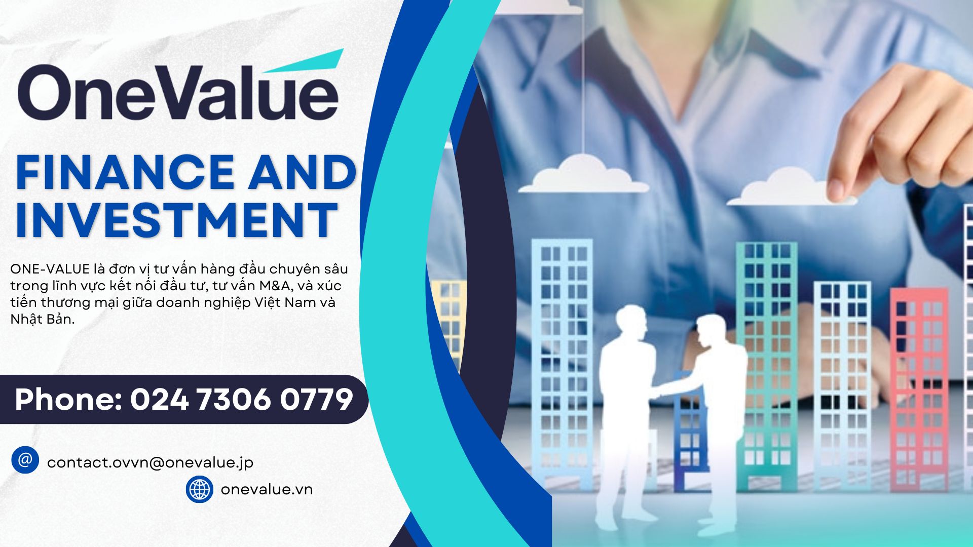 ONE-VALUE tự hào là công ty tư vấn chiến lược hàng đầu tại thị trường Việt - Nhật, chuyên sâu trong mảng xúc tiến thương mại, hỗ trợ gia nhập thị trường
