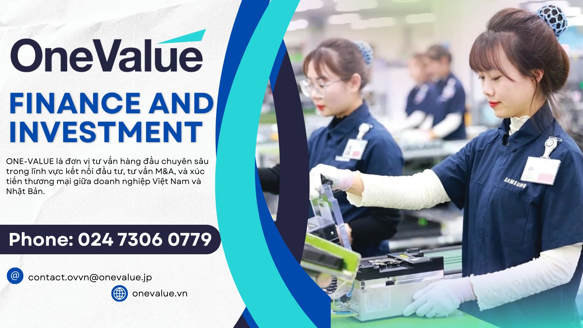 ONE-VALUE tự hào là công ty tư vấn chiến lược hàng đầu tại thị trường Việt - Nhật, chuyên sâu trong mảng xúc tiến thương mại, hỗ trợ gia nhập thị trường và kết nối đầu tư tài chính