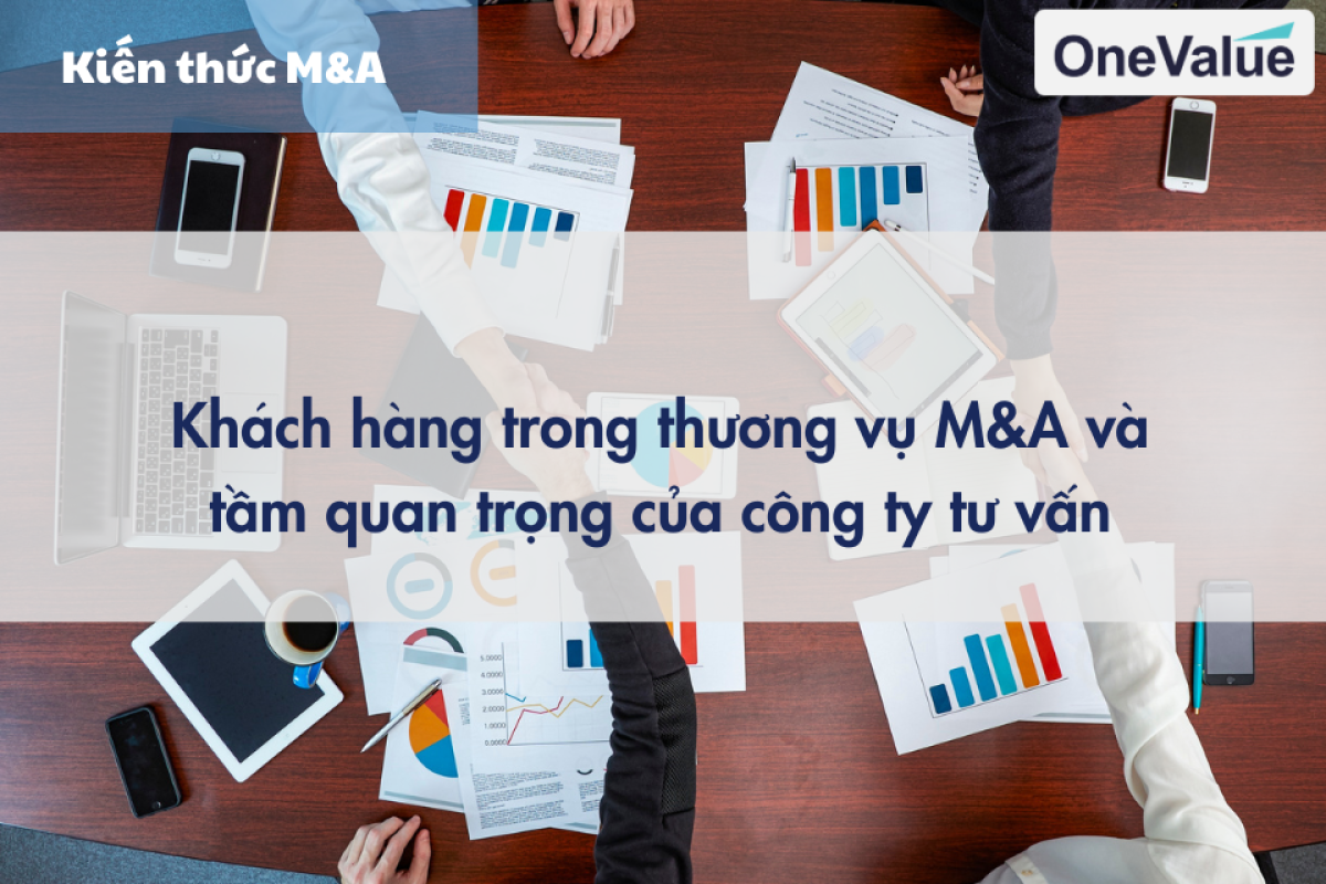 Khách hàng trong thương vụ M&A và tầm quan trọng của công ty tư vấn và luật