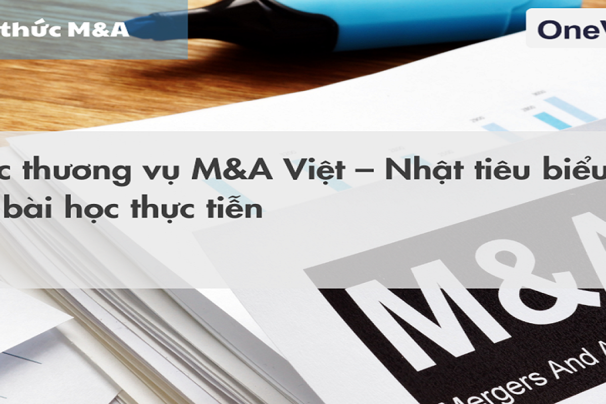 Các thương vụ M&A Việt – Nhật tiêu biểu và bài học thực tiễn