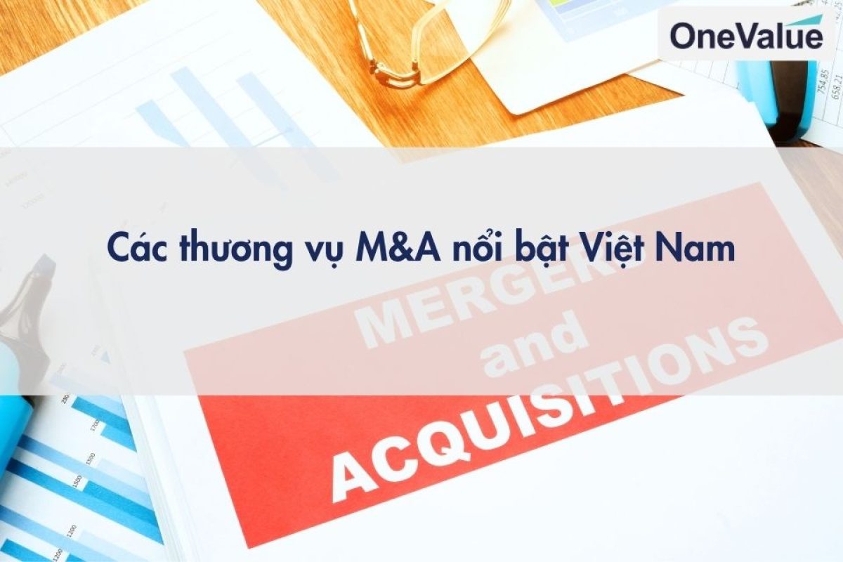 Các thương vụ M&A nổi bật Việt Nam