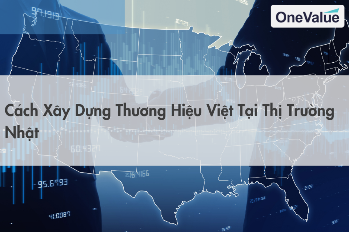 Cách Xây Dựng Thương Hiệu Việt Tại Thị Trường Nhật