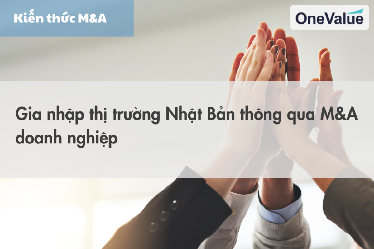 Gia nhập thị trường Nhật Bản thông qua M&A doanh nghiệp