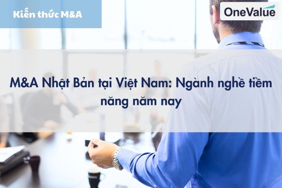 M&A Nhật Bản tại Việt Nam Ngành nghề tiềm năng năm nay