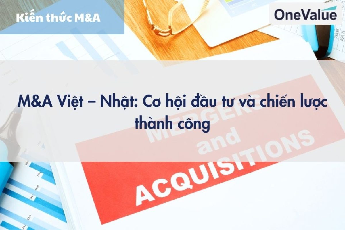 M&A Việt – Nhật Cơ hội đầu tư và chiến lược thành công