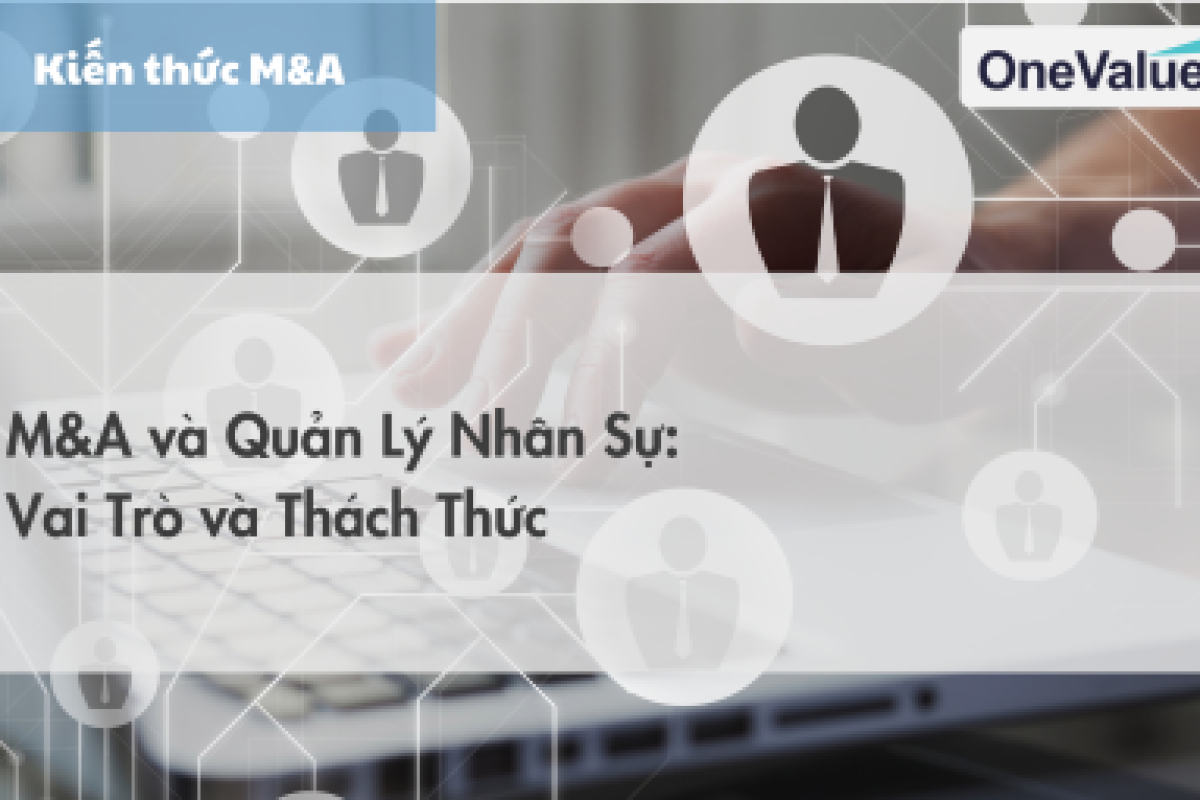 M&A và quản lý nhân sự: Vai trò và thách thức