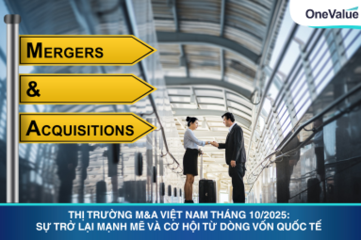 Thị trường M&A Việt Nam tháng 10 Sự trở lại mạnh mẽ và cơ hội từ dòng vốn quốc tế