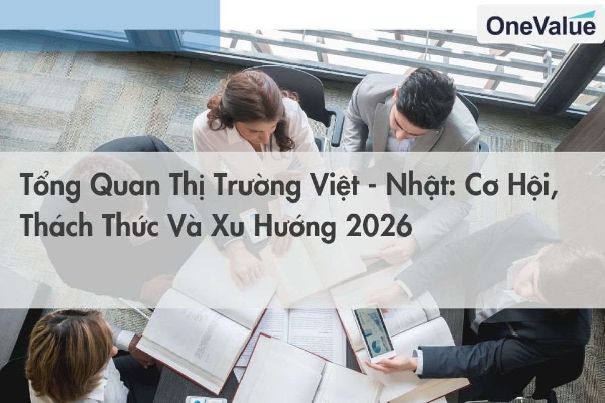 Tổng Quan Thị Trường Việt - Nhật