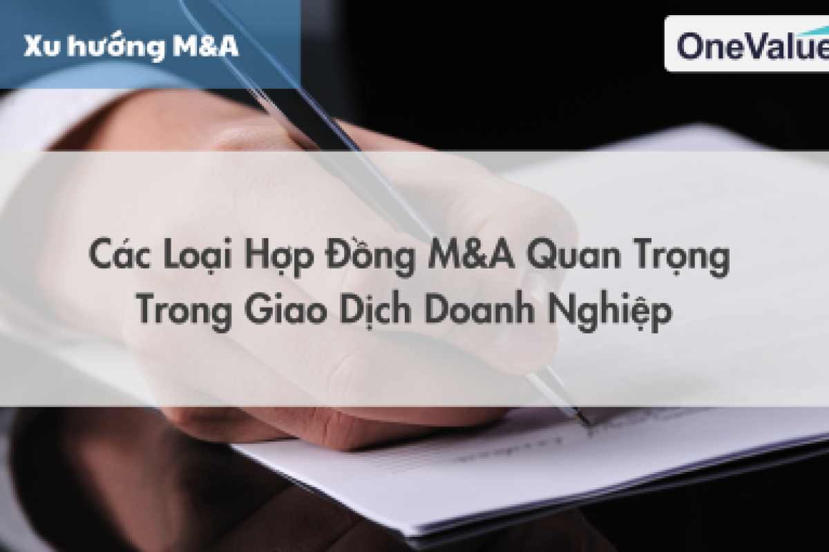 Các loại hợp đồng M&A quan trọng trong giao dịch doanh nghiệp