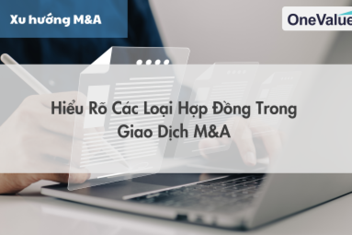 Hiểu rõ các loại hợp đồng trong giao dịch M&A