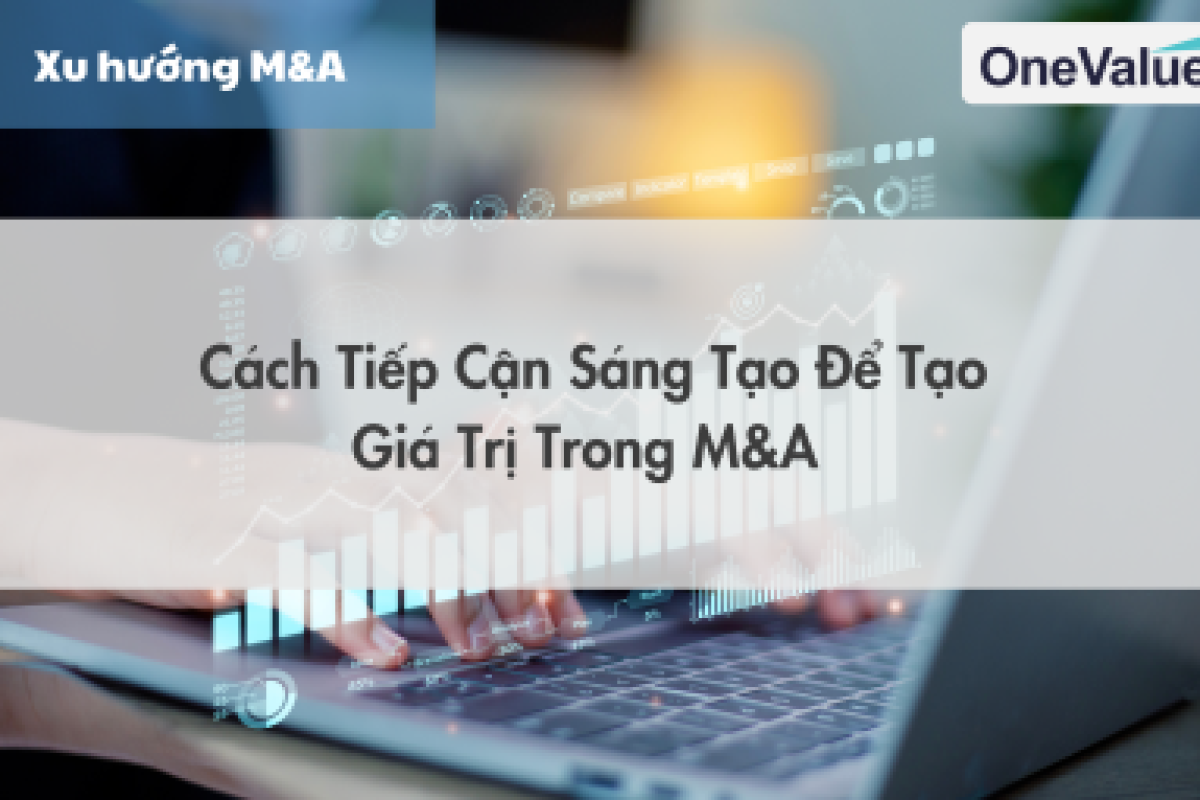 Cách tiếp cận sáng tạo để tạo giá trị trong M&A