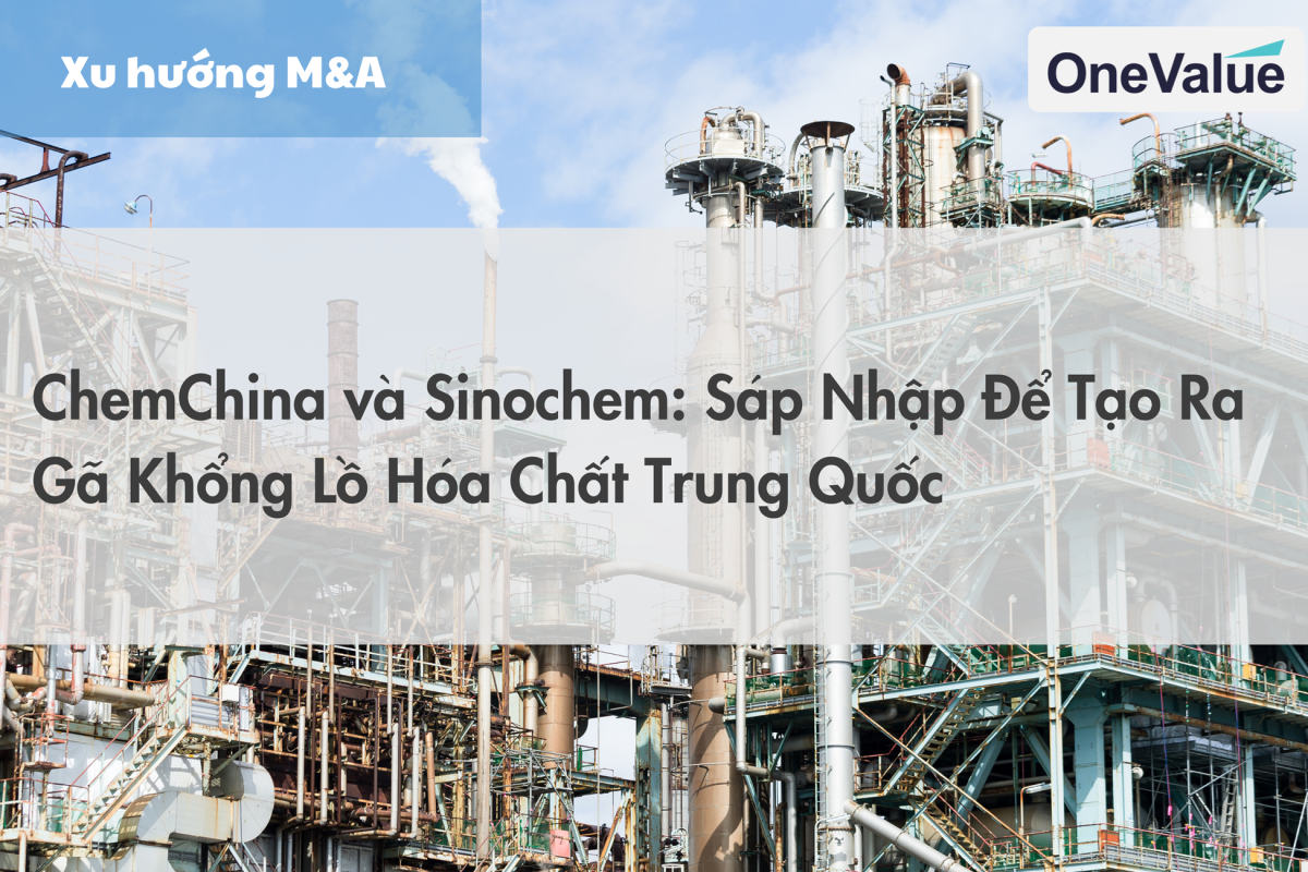 ChemChina và Sinochem: Sáp nhập để tạo ra gã khổng lồ hóa chất Trung Quốc