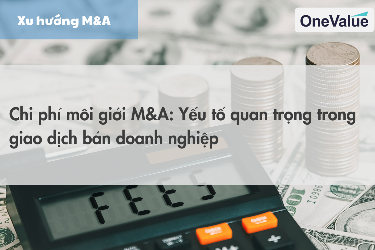 Chi phí môi giới M&A: Yếu tố quan trọng trong giao dịch bán doanh nghiệp