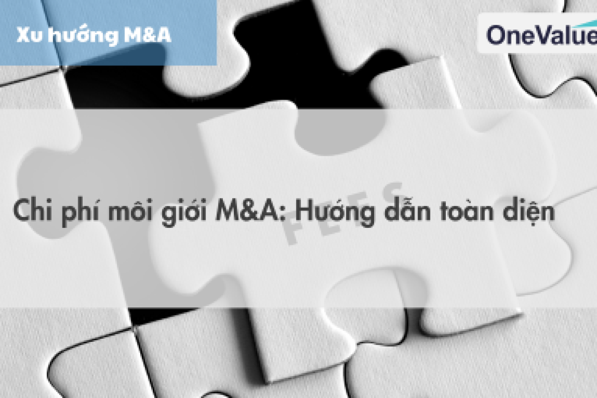 Chi phí môi giới M&A: Hướng dẫn toàn diện