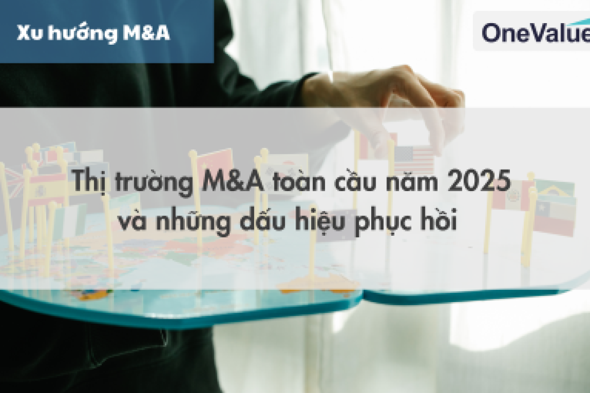 Thị trường M&A toàn cầu năm 2025 và những dấu hiệu phục hồi