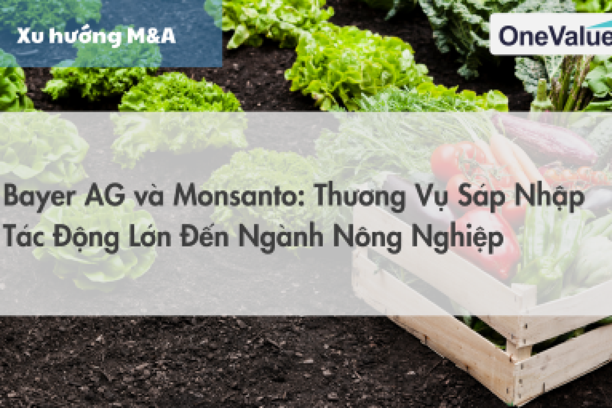 Bayer AG và Monsanto - Thương vụ sáp nhập tác động lớn đến ngành nông nghiệp